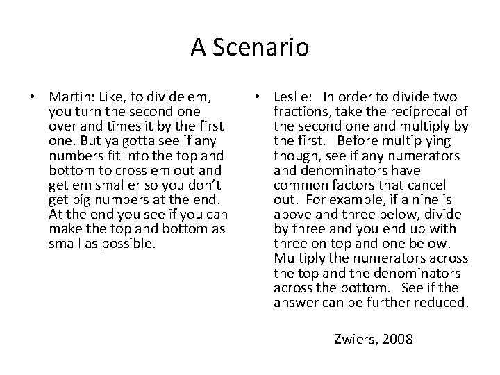 A Scenario • Martin: Like, to divide em, you turn the second one over A Scenario • Martin: Like, to divide em, you turn the second one over