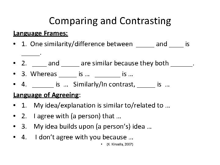 Comparing and Contrasting Language Frames: • 1. One similarity/difference between _____ and ____ is Comparing and Contrasting Language Frames: • 1. One similarity/difference between _____ and ____ is