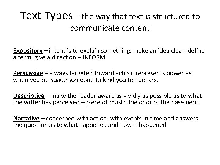 Text Types - the way that text is structured to communicate content Expository – Text Types - the way that text is structured to communicate content Expository –