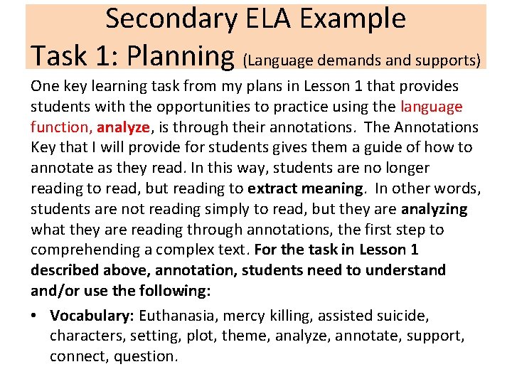 Secondary ELA Example Task 1: Planning (Language demands and supports) One key learning task Secondary ELA Example Task 1: Planning (Language demands and supports) One key learning task