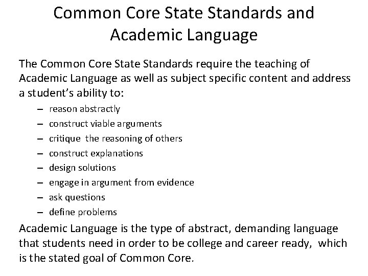 Common Core State Standards and Academic Language The Common Core State Standards require the Common Core State Standards and Academic Language The Common Core State Standards require the