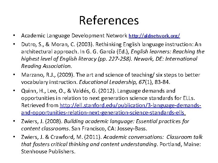 References • Academic Language Development Network http: //aldnetwork. org/ • Dutro, S. , & References • Academic Language Development Network http: //aldnetwork. org/ • Dutro, S. , &