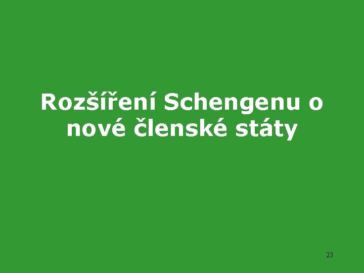 Rozšíření Schengenu o nové členské státy 23 