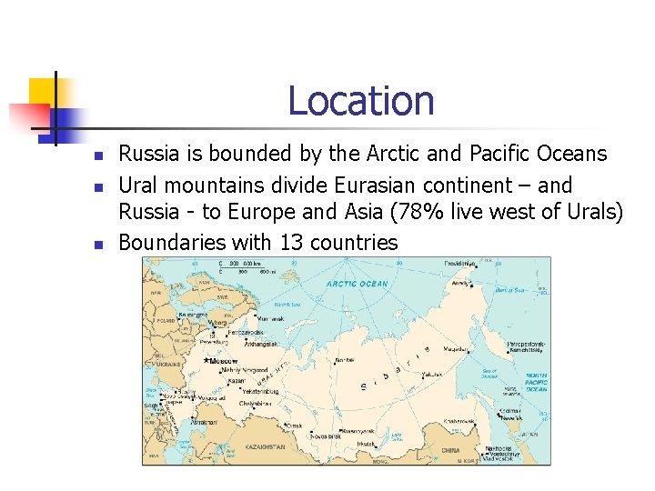 Location n Russia is bounded by the Arctic and Pacific Oceans Ural mountains divide