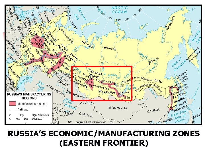 RUSSIA’S ECONOMIC/MANUFACTURING ZONES (EASTERN FRONTIER) 