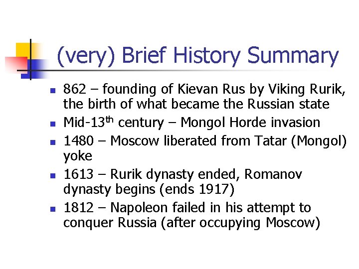 (very) Brief History Summary n n n 862 – founding of Kievan Rus by