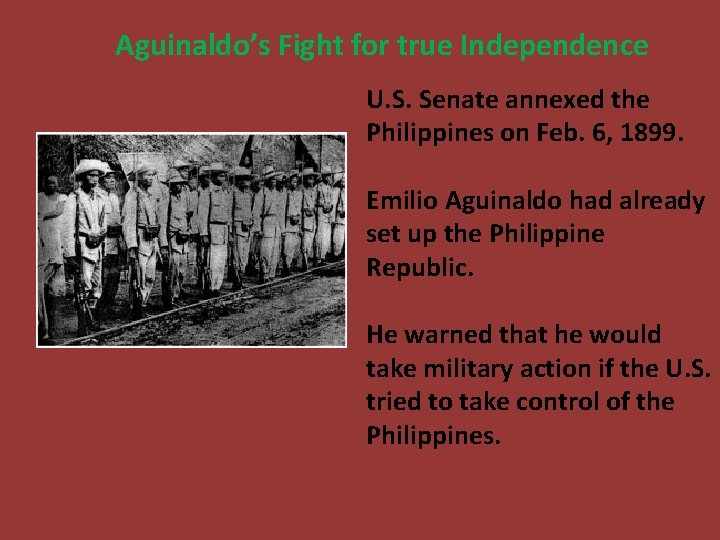 Aguinaldo’s Fight for true Independence U. S. Senate annexed the Philippines on Feb. 6,