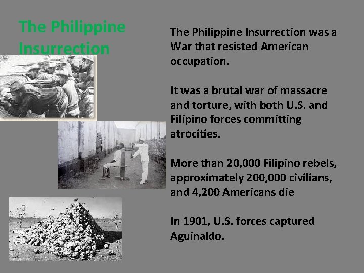 The Philippine Insurrection was a War that resisted American occupation. It was a brutal