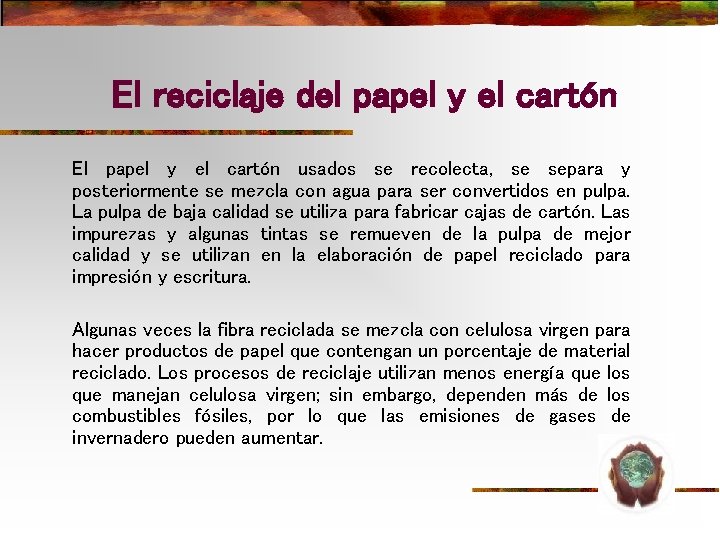 El reciclaje del papel y el cartón El papel y el cartón usados se El reciclaje del papel y el cartón El papel y el cartón usados se