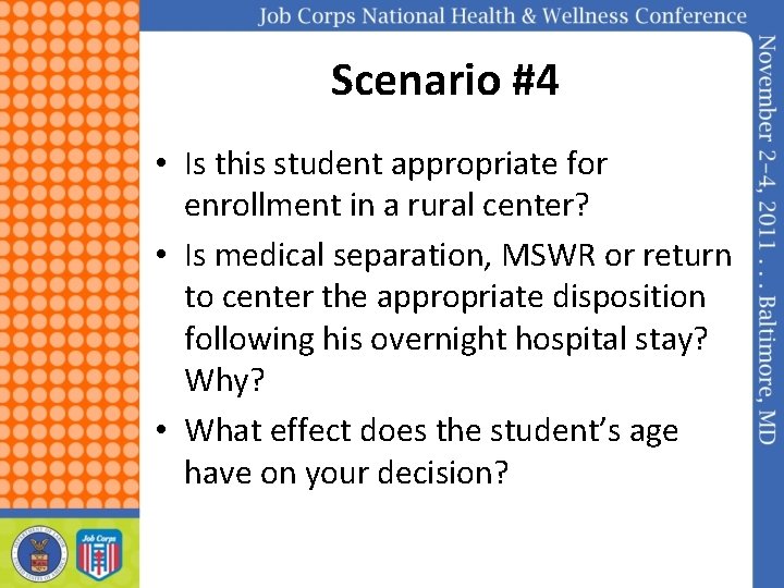 Scenario #4 • Is this student appropriate for enrollment in a rural center? •
