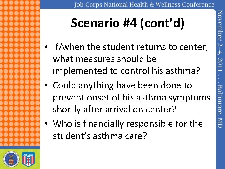 Scenario #4 (cont’d) • If/when the student returns to center, what measures should be