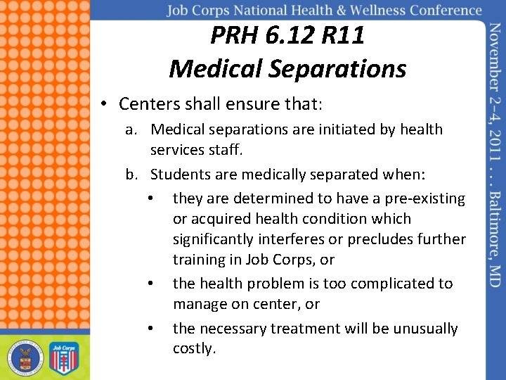 PRH 6. 12 R 11 Medical Separations • Centers shall ensure that: a. Medical
