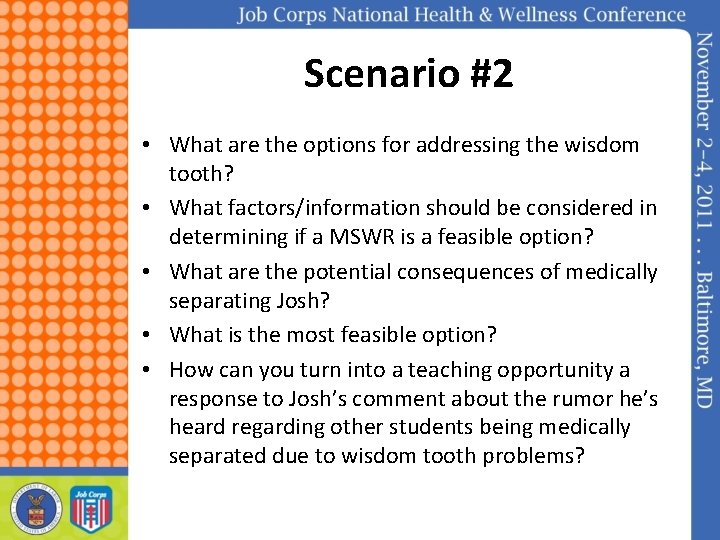 Scenario #2 • What are the options for addressing the wisdom tooth? • What