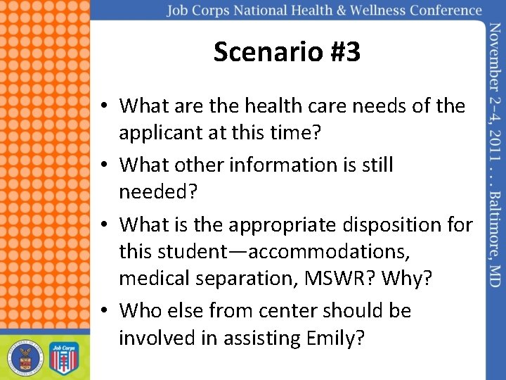 Scenario #3 • What are the health care needs of the applicant at this