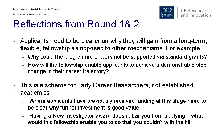 Reflections from Round 1& 2 ▶ Applicants need to be clearer on why they Reflections from Round 1& 2 ▶ Applicants need to be clearer on why they