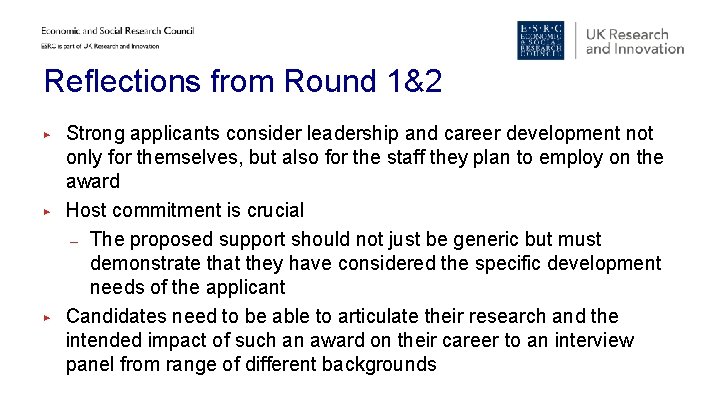 Reflections from Round 1&2 ▶ ▶ ▶ Strong applicants consider leadership and career development Reflections from Round 1&2 ▶ ▶ ▶ Strong applicants consider leadership and career development