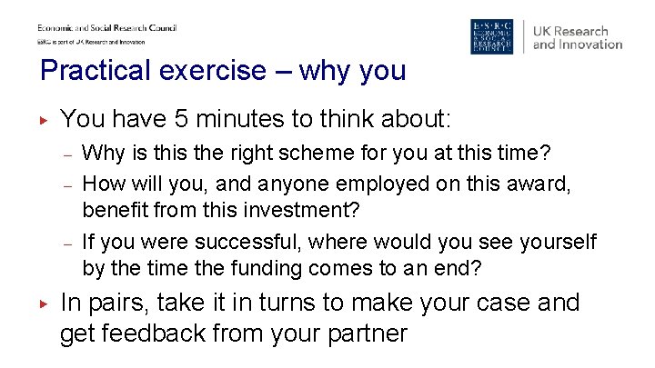 Practical exercise – why you ▶ You have 5 minutes to think about: – Practical exercise – why you ▶ You have 5 minutes to think about: –