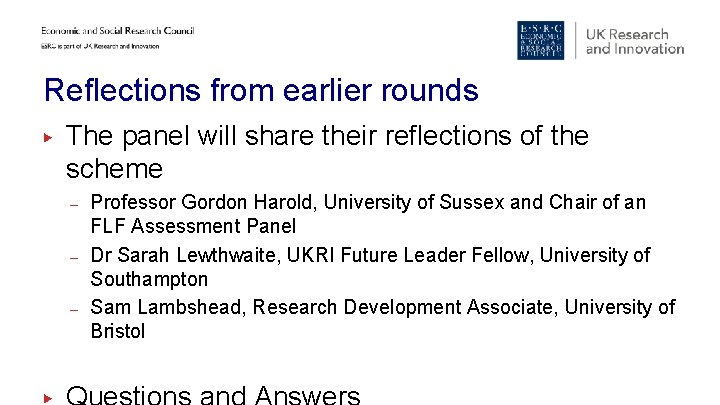 Reflections from earlier rounds ▶ The panel will share their reflections of the scheme Reflections from earlier rounds ▶ The panel will share their reflections of the scheme