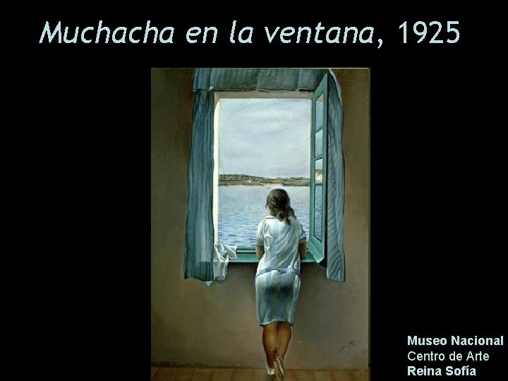 Muchacha en la ventana, 1925 Museo Nacional Centro de Arte Reina Sofía 