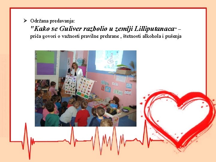 Ø Održana predavanja: "Kako se Guliver razbolio u zemlji Lilliputanaca“ – priča govori o