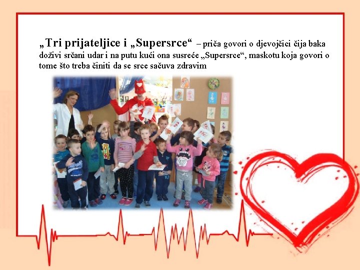 „Tri prijateljice i „Supersrce“ – priča govori o djevojčici čija baka doživi srčani udar