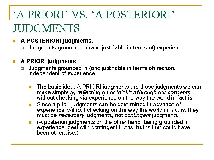 ‘A PRIORI’ VS. ‘A POSTERIORI’ JUDGMENTS n A POSTERIORI judgments: q Judgments grounded in