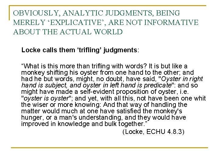 OBVIOUSLY, ANALYTIC JUDGMENTS, BEING MERELY ‘EXPLICATIVE’, ARE NOT INFORMATIVE ABOUT THE ACTUAL WORLD Locke