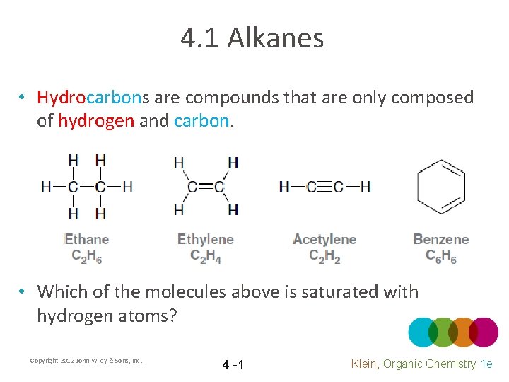 4. 1 Alkanes • Hydrocarbons are compounds that are only composed of hydrogen and