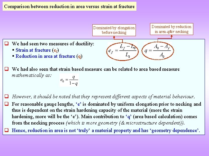 Comparison between reduction in area versus strain at fracture Dominated by elongation before necking