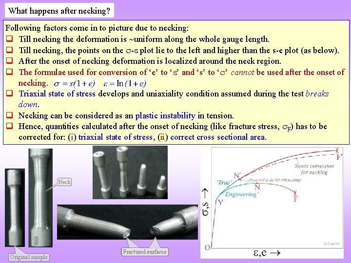 What happens after necking? Following factors come in to picture due to necking: q