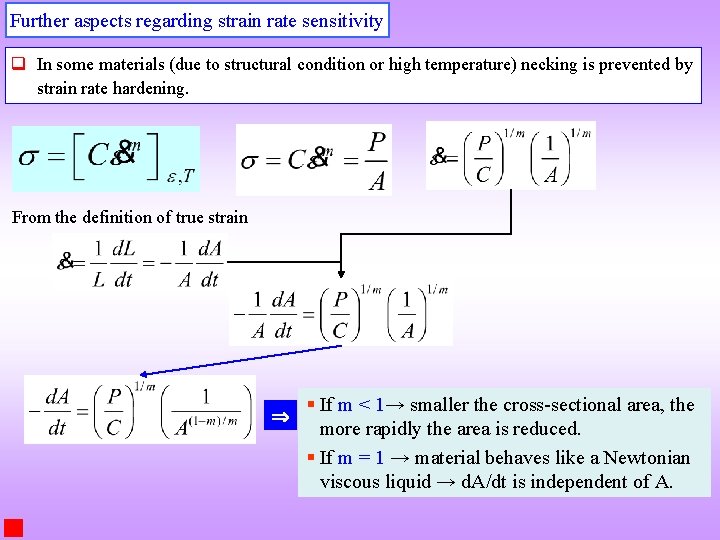 Further aspects regarding strain rate sensitivity q In some materials (due to structural condition