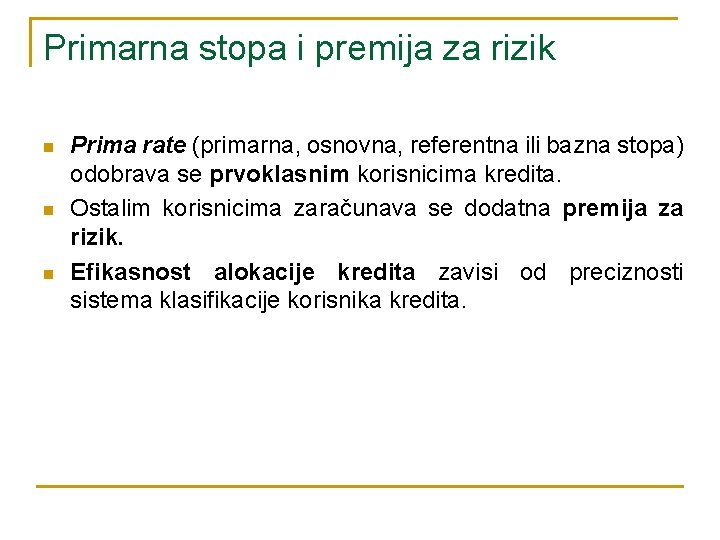 Primarna stopa i premija za rizik n n n Prima rate (primarna, osnovna, referentna