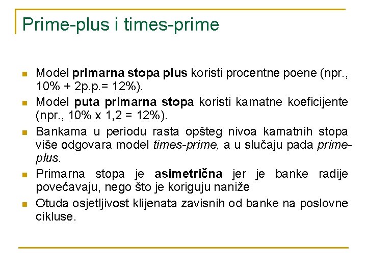 Prime-plus i times-prime n n n Model primarna stopa plus koristi procentne poene (npr.