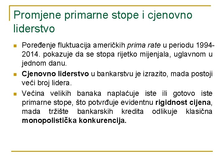 Promjene primarne stope i cjenovno liderstvo n n n Poređenje fluktuacija američkih prima rate