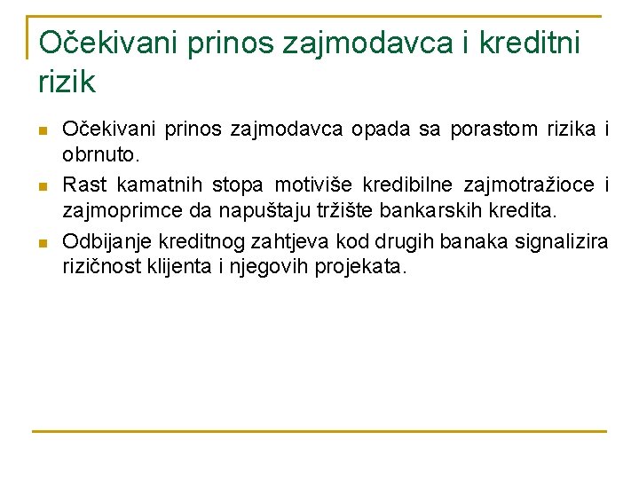 Očekivani prinos zajmodavca i kreditni rizik n n n Očekivani prinos zajmodavca opada sa