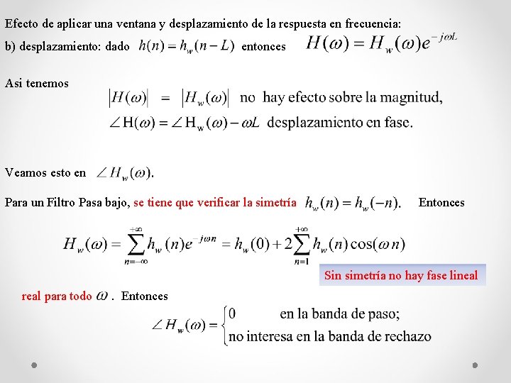 Efecto de aplicar una ventana y desplazamiento de la respuesta en frecuencia: b) desplazamiento: Efecto de aplicar una ventana y desplazamiento de la respuesta en frecuencia: b) desplazamiento: