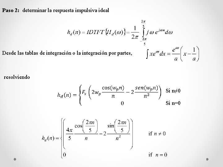 Paso 2: determinar la respuesta impulsiva ideal Desde las tablas de integración o la Paso 2: determinar la respuesta impulsiva ideal Desde las tablas de integración o la