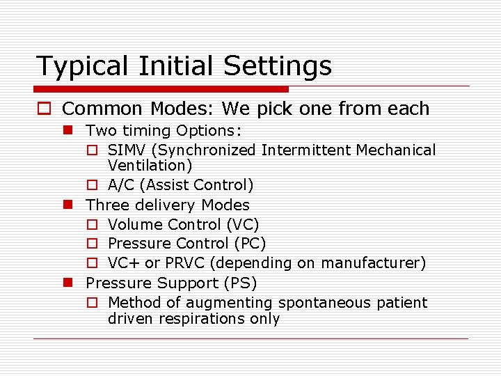 Typical Initial Settings o Common Modes: We pick one from each n Two timing