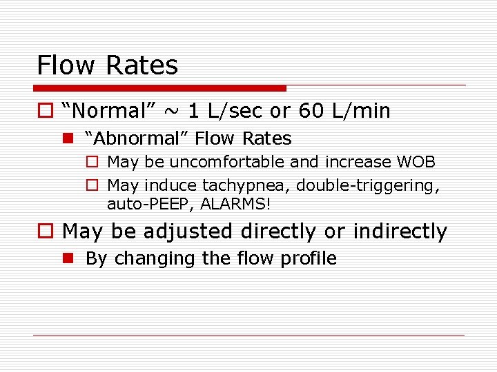 Flow Rates o “Normal” ~ 1 L/sec or 60 L/min n “Abnormal” Flow Rates
