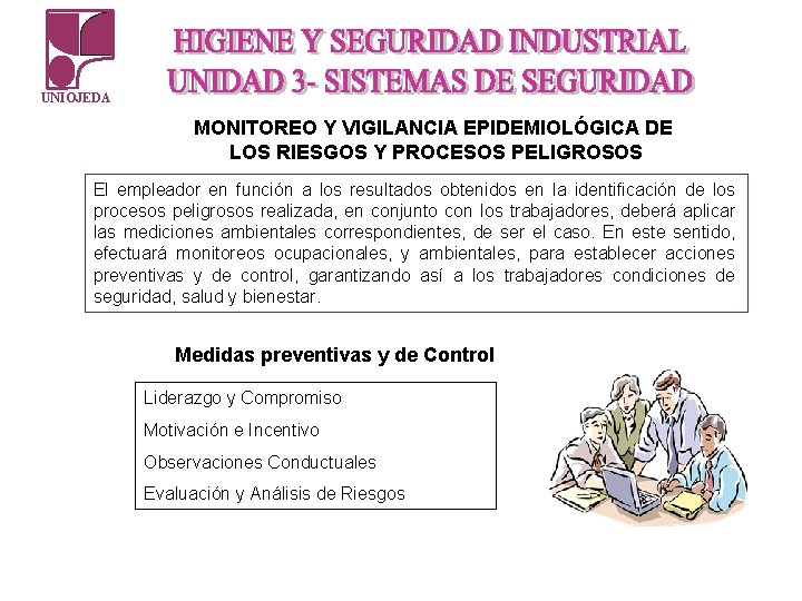 UNIOJEDA MONITOREO Y VIGILANCIA EPIDEMIOLÓGICA DE LOS RIESGOS Y PROCESOS PELIGROSOS El empleador en UNIOJEDA MONITOREO Y VIGILANCIA EPIDEMIOLÓGICA DE LOS RIESGOS Y PROCESOS PELIGROSOS El empleador en