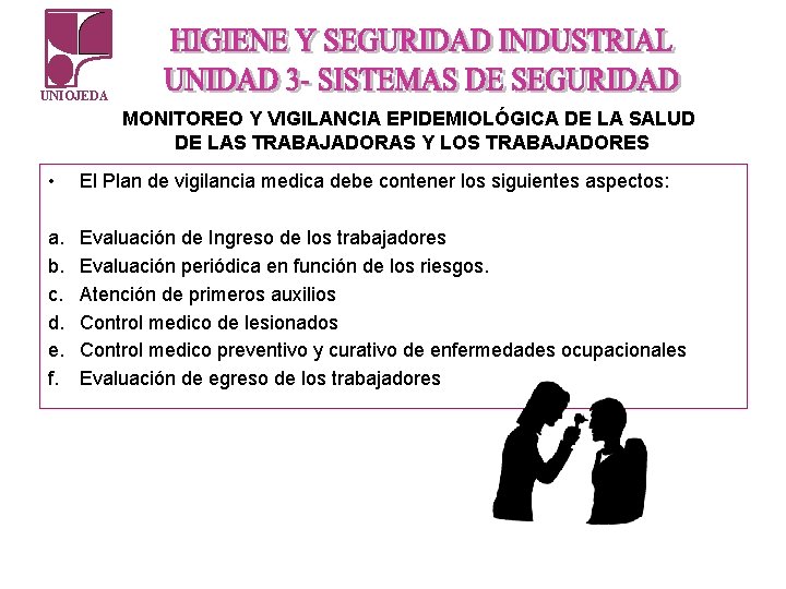UNIOJEDA MONITOREO Y VIGILANCIA EPIDEMIOLÓGICA DE LA SALUD DE LAS TRABAJADORAS Y LOS TRABAJADORES UNIOJEDA MONITOREO Y VIGILANCIA EPIDEMIOLÓGICA DE LA SALUD DE LAS TRABAJADORAS Y LOS TRABAJADORES