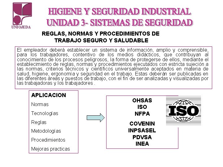 UNIOJEDA REGLAS, NORMAS Y PROCEDIMIENTOS DE TRABAJO SEGURO Y SALUDABLE El empleador deberá establecer UNIOJEDA REGLAS, NORMAS Y PROCEDIMIENTOS DE TRABAJO SEGURO Y SALUDABLE El empleador deberá establecer
