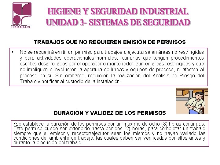 UNIOJEDA TRABAJOS QUE NO REQUIEREN EMISIÓN DE PERMISOS • No se requerirá emitir un UNIOJEDA TRABAJOS QUE NO REQUIEREN EMISIÓN DE PERMISOS • No se requerirá emitir un