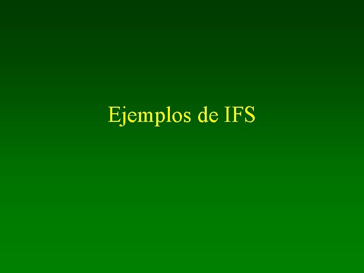 Ejemplos de IFS 