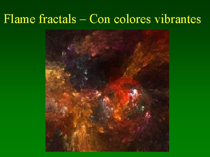 Flame fractals – Con colores vibrantes 