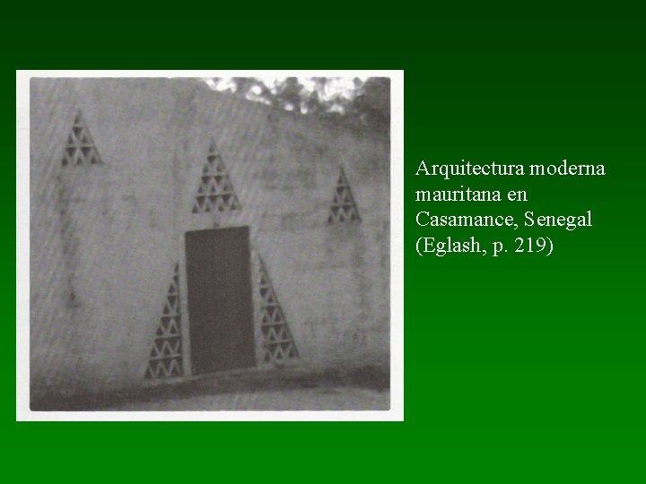 Arquitectura moderna mauritana en Casamance, Senegal (Eglash, p. 219) 
