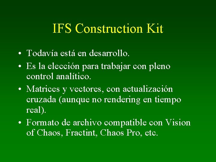 IFS Construction Kit • Todavía está en desarrollo. • Es la elección para trabajar