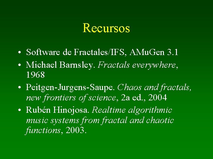 Recursos • Software de Fractales/IFS, AMu. Gen 3. 1 • Michael Barnsley. Fractals everywhere,