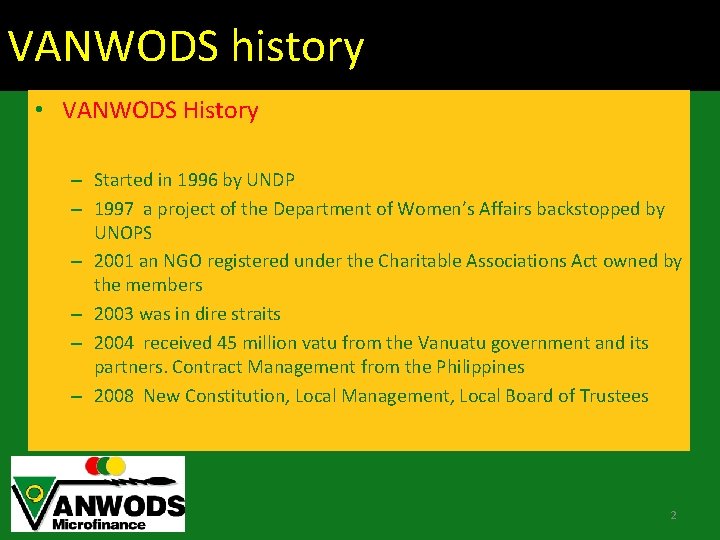 VANWODS history • VANWODS History – Started in 1996 by UNDP – 1997 a