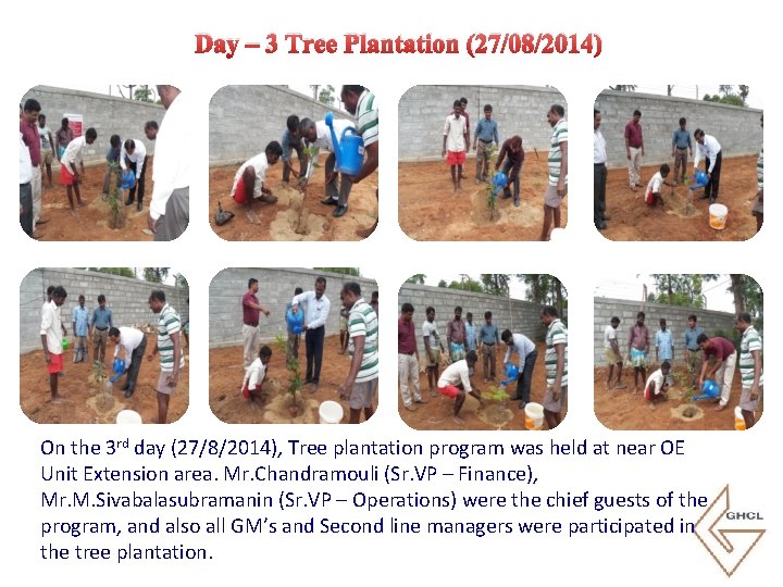 Day – 3 Tree Plantation (27/08/2014) On the 3 rd day (27/8/2014), Tree plantation